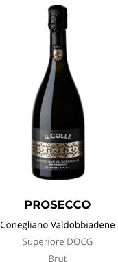 PROSECCO Conegliano Valdobbiadene  Superiore DOCG  Brut