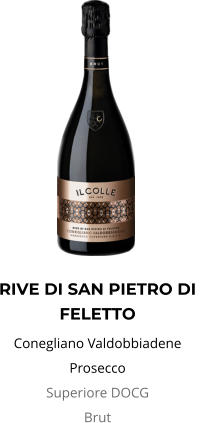 RIVE DI SAN PIETRO DI FELETTO Conegliano Valdobbiadene Prosecco Superiore DOCG                   Brut