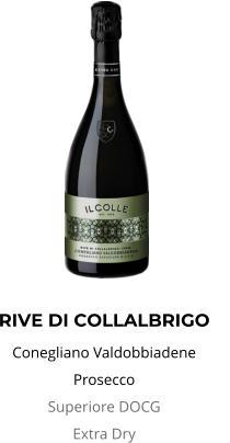 RIVE DI COLLALBRIGO Conegliano Valdobbiadene Prosecco Superiore DOCG                   Extra Dry