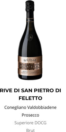 RIVE DI SAN PIETRO DI FELETTO Conegliano Valdobbiadene Prosecco Superiore DOCG                   Brut